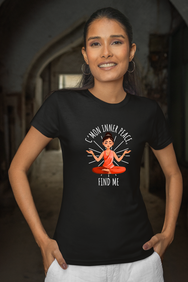 C'mon Inner Peace, Find Me- Premium Black Women T-shirt