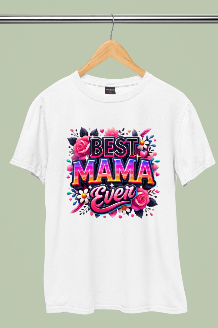 Best Mama Ever- Unisex Regular Fit