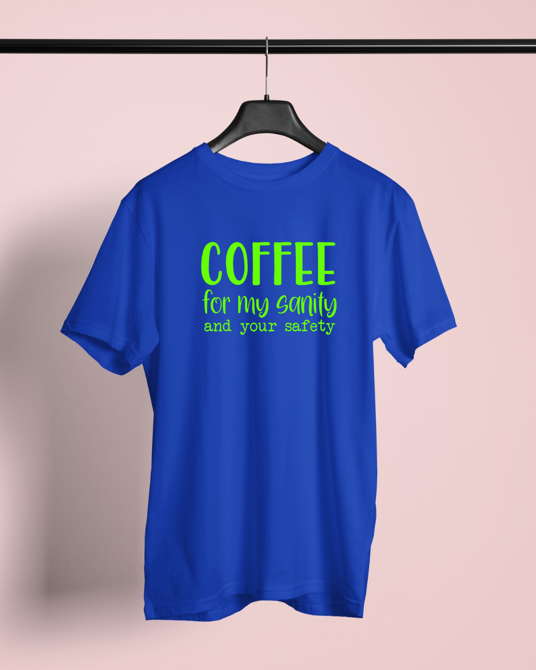 Coffee For My Sanity And Your Safety Graphic Unisex T-shirt