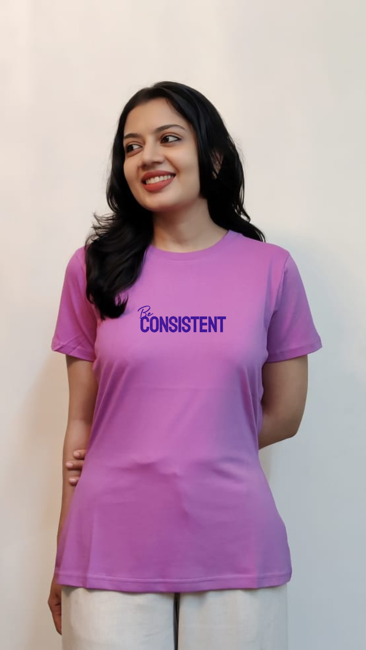 Be Consistent Printed Premium Cotton Women T-shirt