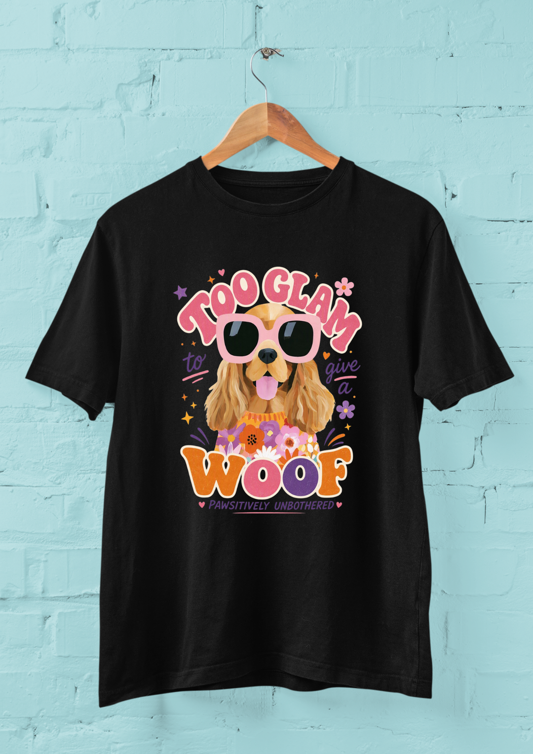 Too Glam To Give A Woof Graphic Unisex T-shirt