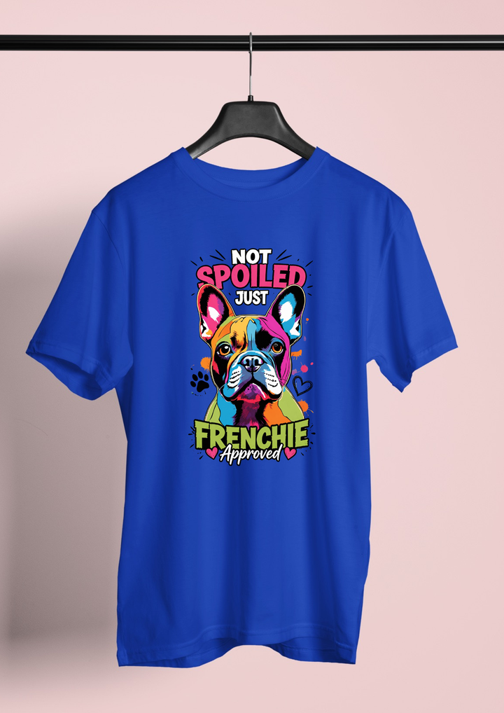 Not Spoiled Just Frenchie Approved Graphic Unisex  T-shirt