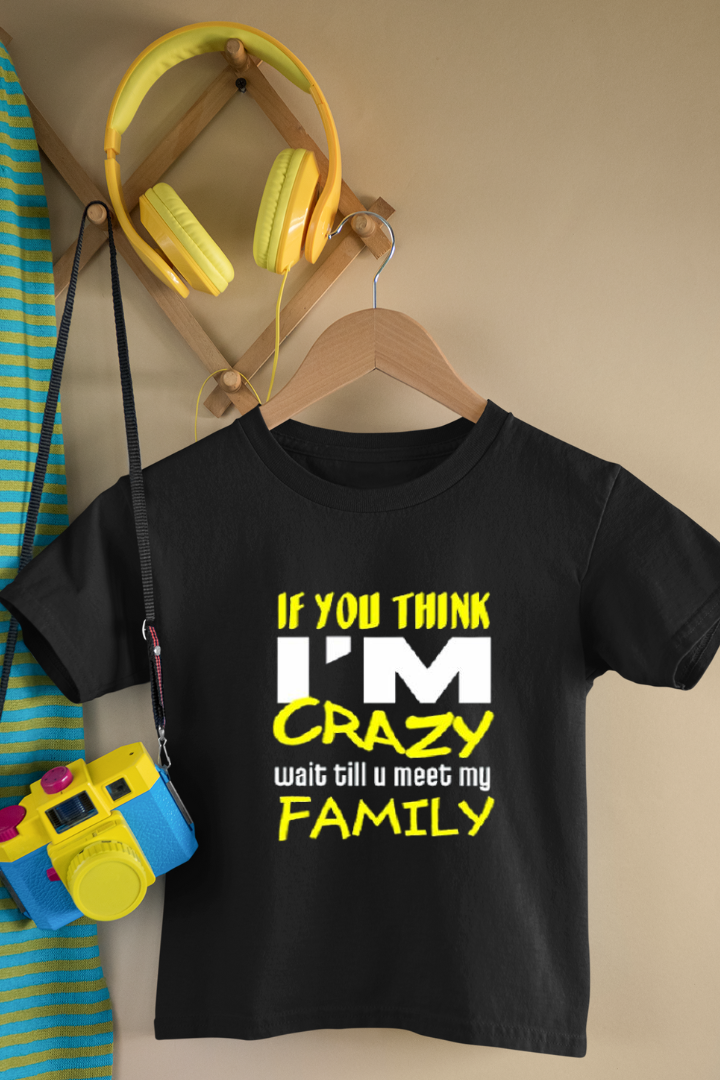 If you think I'm crazy Kids Unisex Regular t-shirt