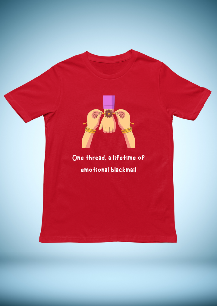 Emotional Blackmail Rakshabandhan Theme Kids Unisex Regular t-shirt