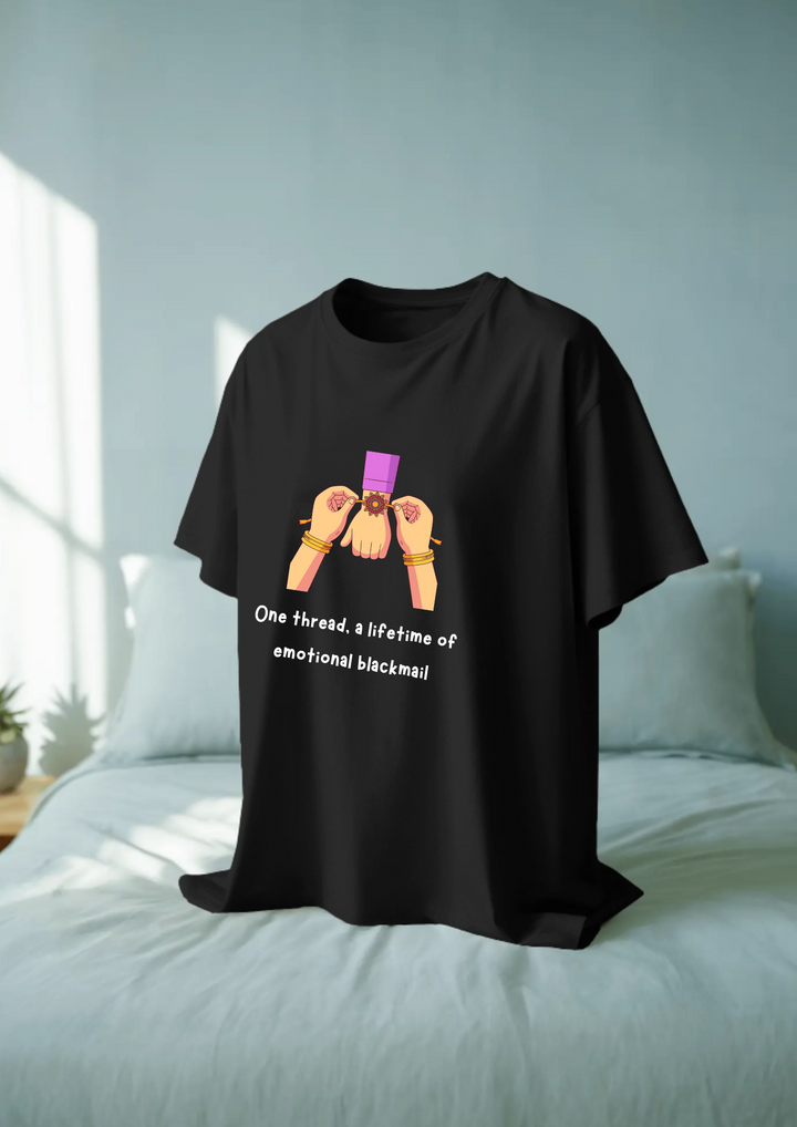 Emotional Blackmail Rakshabandhan Unisex Adult Regular Fit T-shirt