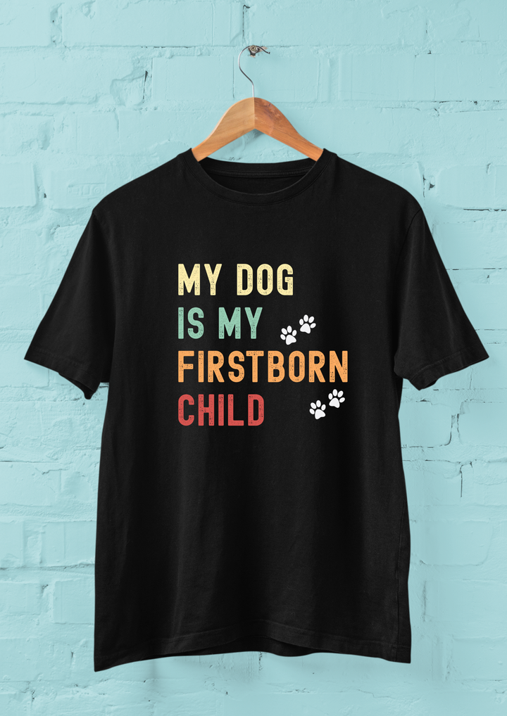 My Dog Is My First Born Child Graphic Unisex T-shirt