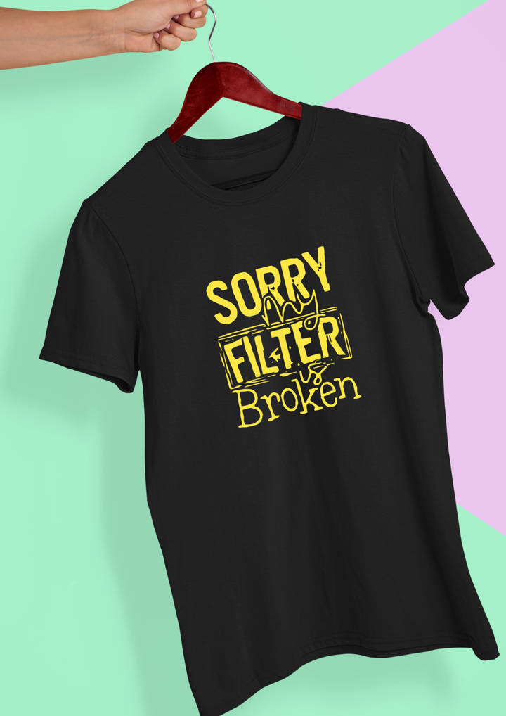 Sorry My Filter Is Broken-unisex cotton regular fit T-shirt