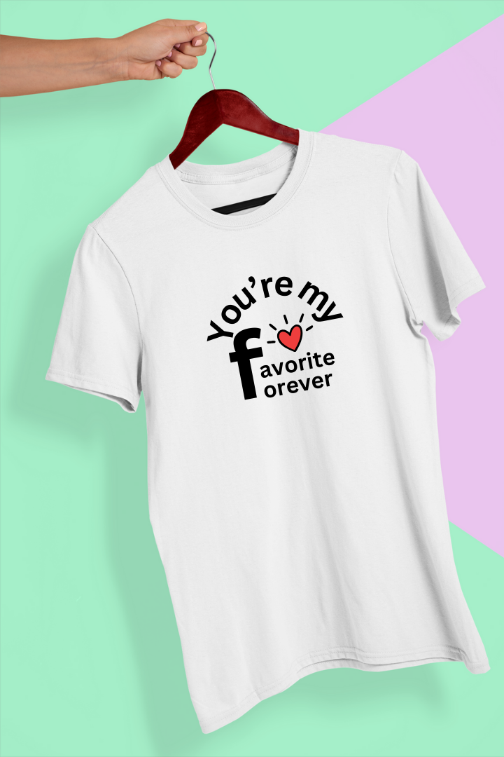 You're My Favorite Forever Unisex Cotton Fit T-shirt