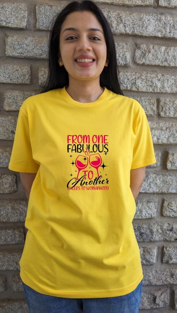 From one fabulous to another, cheers to womanhood- Women Regular Fit
