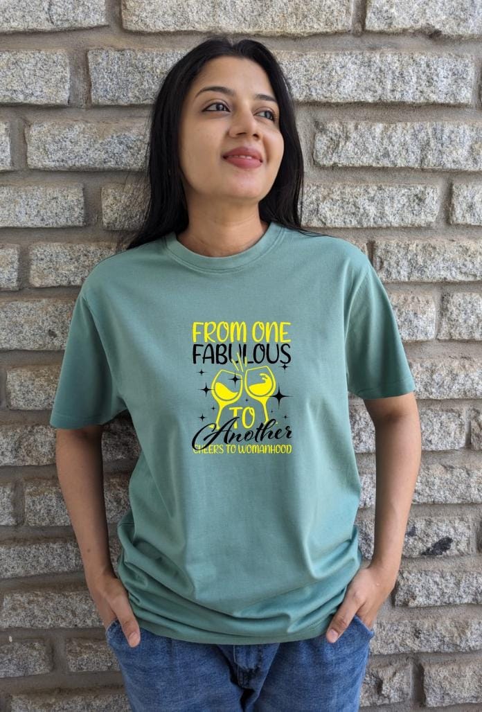 From one fabulous to another, cheers to womanhood- Women Regular Fit