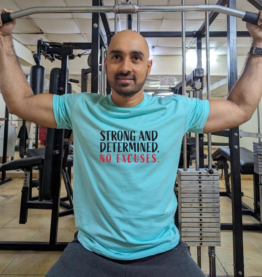 Strong And Determined, No Excuses- Men Regular Fit