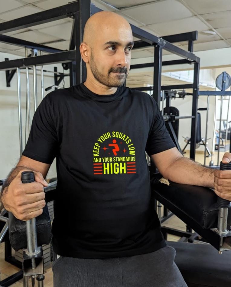 Keep your squats low and your standards high- Men Regular Fit