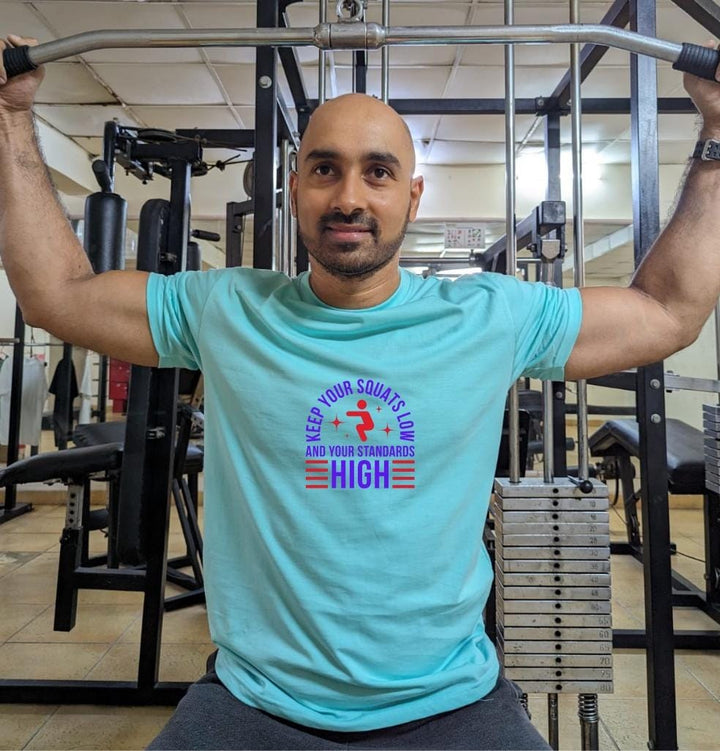 Keep your squats low and your standards high- Men Regular Fit