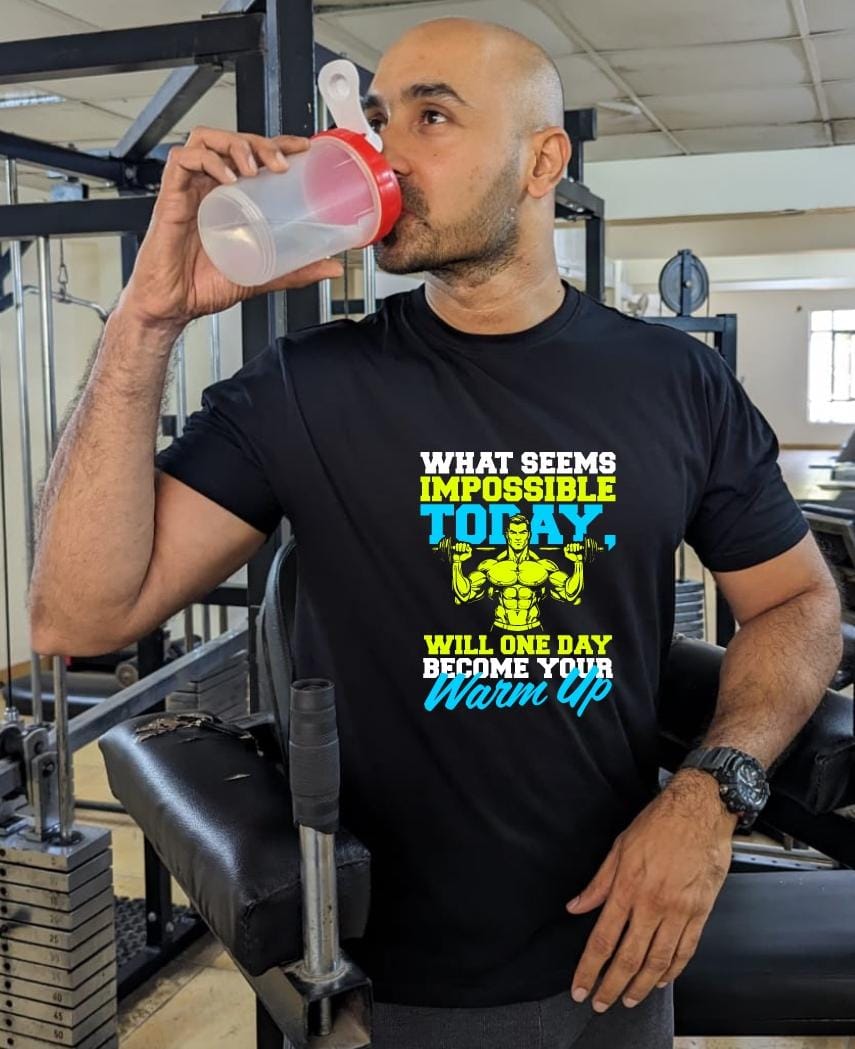 What seems impossible today, will one day become your warm up- Men Regular Fit