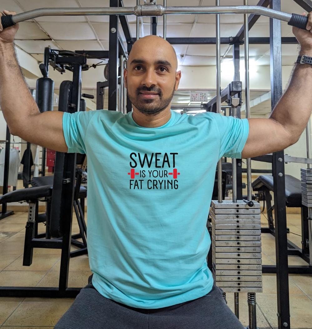 Sweat is your fat crying- Men Regular Fit