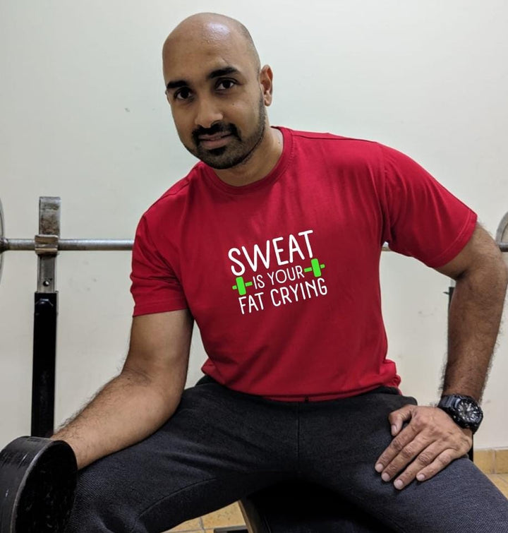 Sweat is your fat crying- Men Regular Fit