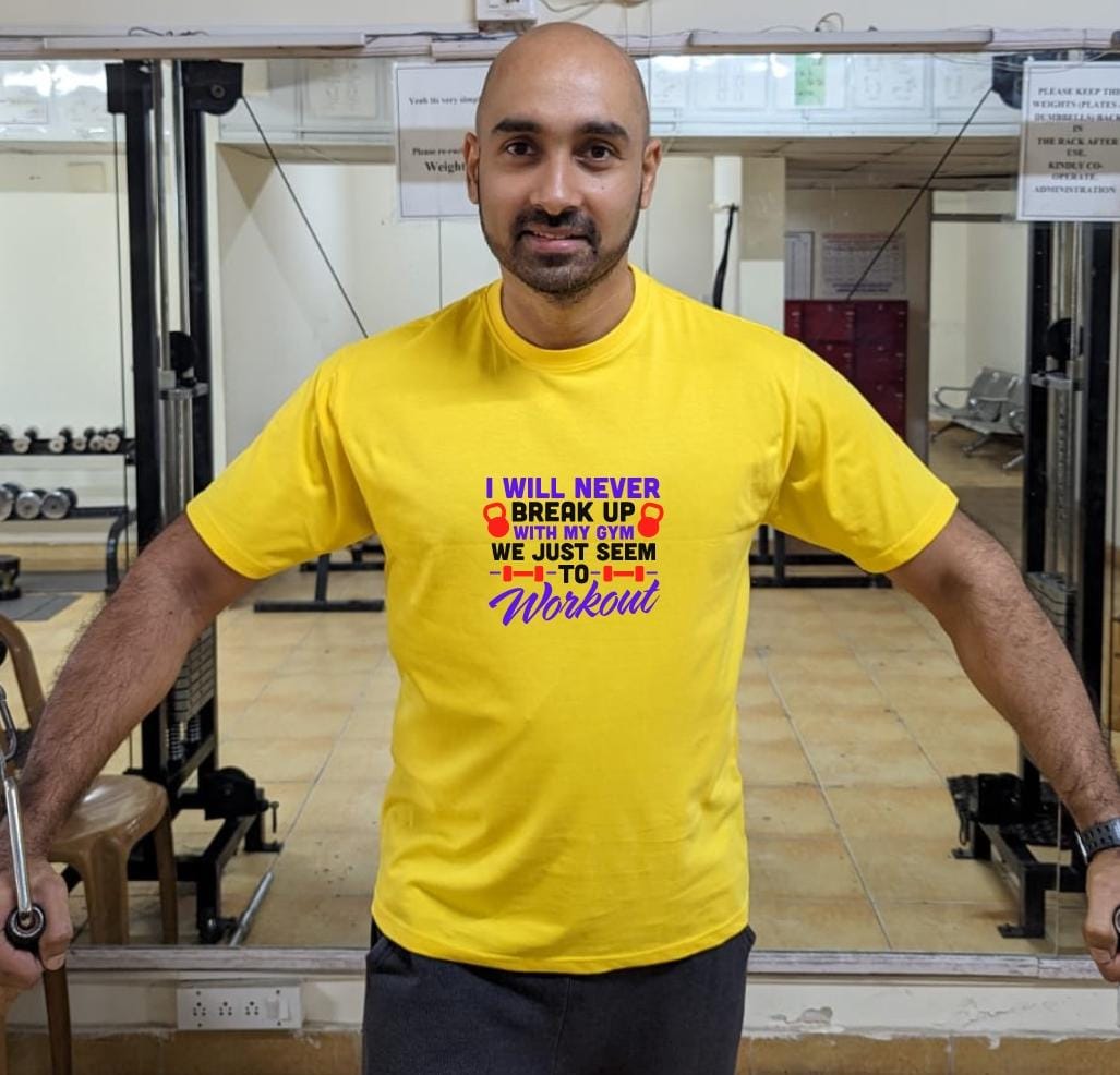 I will never breakup with my Gym, We just seem to workout- Men Regular Fit