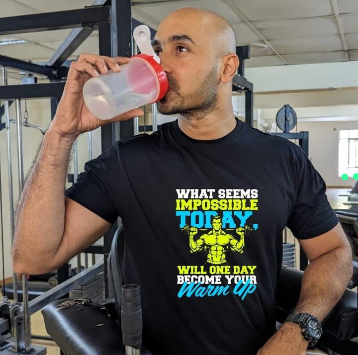 What seems impossible today, will one day become your warm up- Men Regular Fit