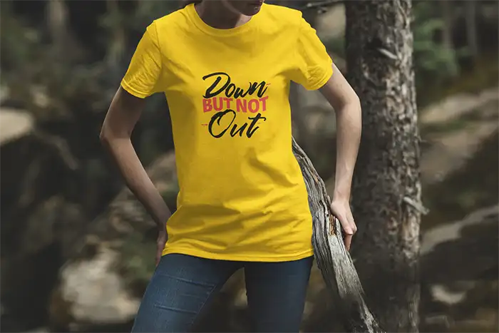Down But Not Out- Women Regular Fit
