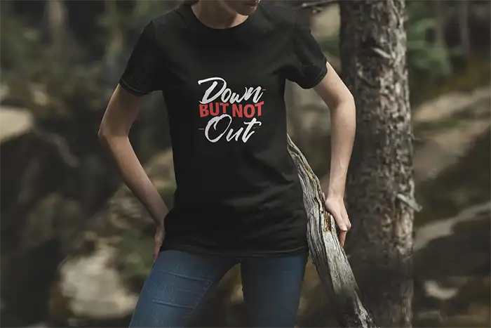Down But Not Out- Women Regular Fit