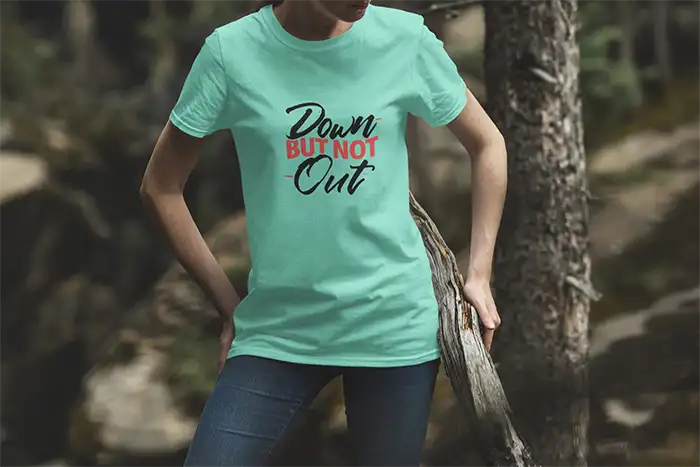 Down But Not Out- Women Regular Fit