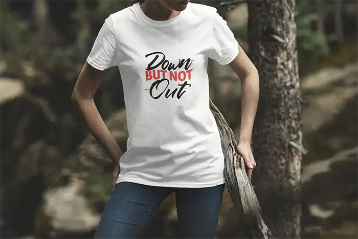 Down But Not Out- Women Regular Fit